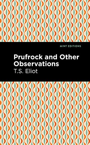 Prufrock and Other Observations (Mint Editions (Poetry and Verse))